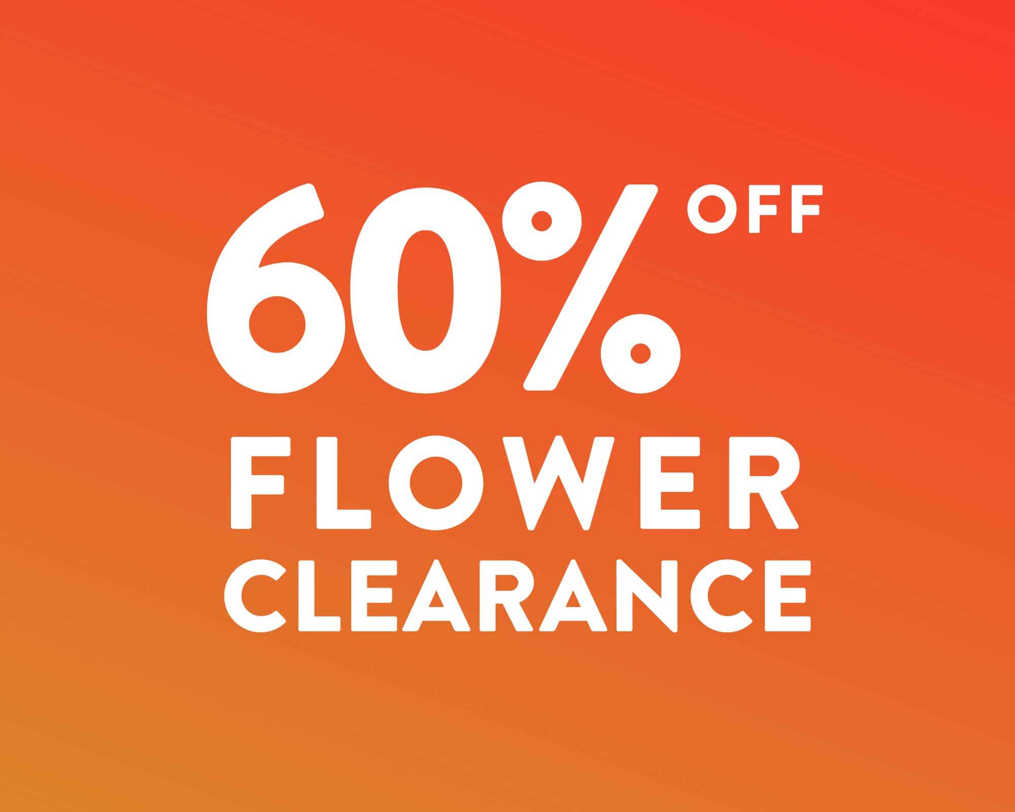60% off Flower Clearance