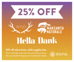 25% off Wyld, Manzanita Naturals, and Hella Dank