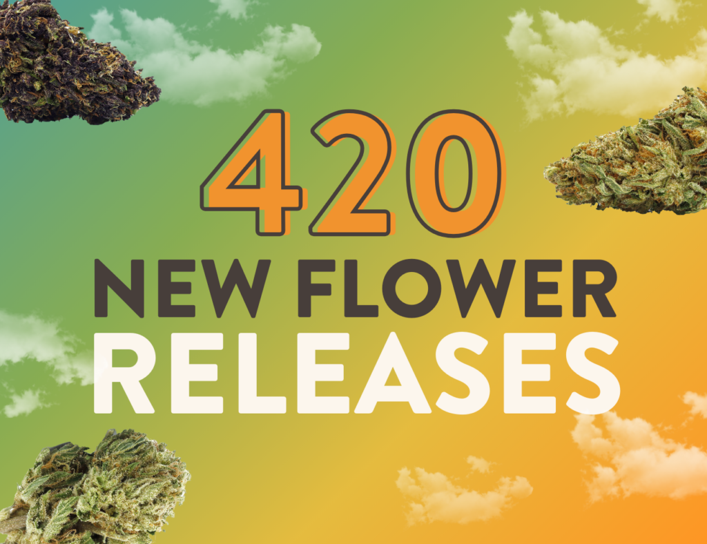420 new flower releases