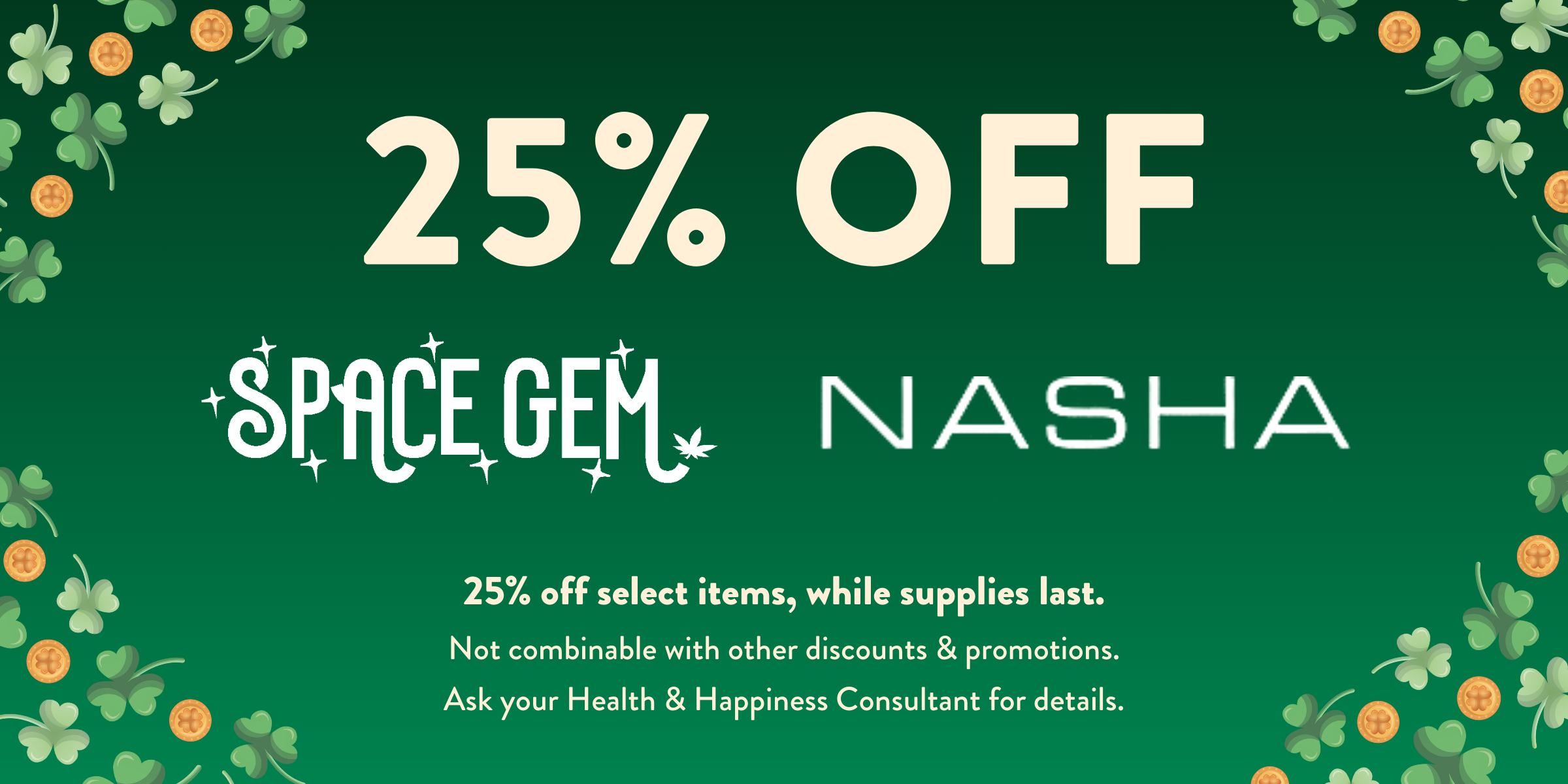 25% off Space Gem and Nasha, while supplies last