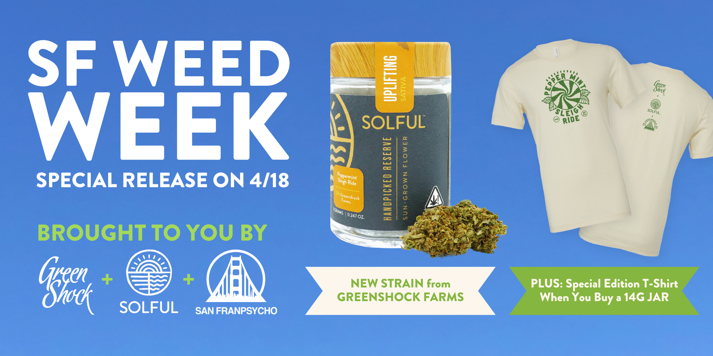 SF Weed Week Special Release on 4/18: Peppermint Sleigh Ride, a new strain from Greenshock Farms. Brought to you by Greenshock Farms, Solful, and San Franpsycho.
